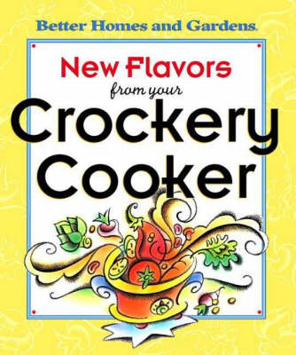 New Flavours from Your Crockery Cooker by Better Homes & Gardens image