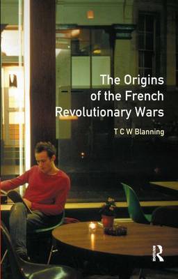 The Origins of the French Revolutionary Wars by T.C.W. Blanning image