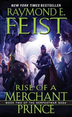 Rise of a Merchant Prince (Serpentwar Saga #2) by Raymond E Feist