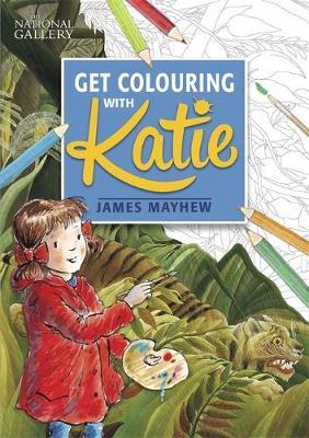 The National Gallery Get Colouring with Katie by James Mayhew image