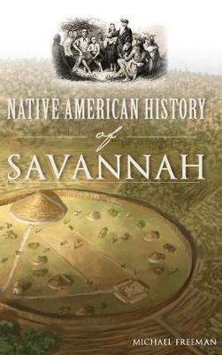 Native American History of Savannah by Michael Freeman image