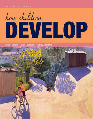 How Children Develop by University Robert S Siegler (Carnegie Mellon University, Pittsburgh, PA Carnegie Mellon University Carnegie Mellon University, Pittsburgh, PA Carnegie image