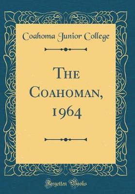 The Coahoman, 1964 (Classic Reprint) by Coahoma Junior College image