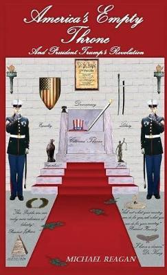 America's Empty Throne and President Trumps' Revolution by Michael Reagan image