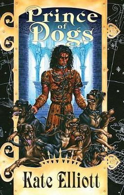 Prince of Dogs by Kate Elliott image