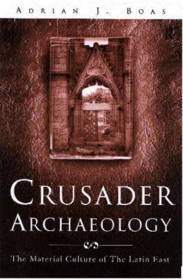 Crusader Archaeology on Hardback by Adrian J. Boas