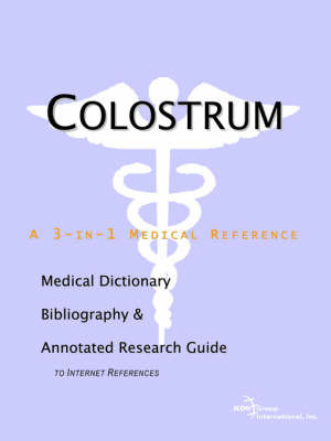 Colostrum - A Medical Dictionary, Bibliography, and Annotated Research Guide to Internet References image