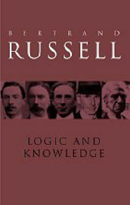 Logic and Knowledge on Paperback by Bertrand Russell