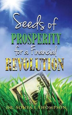 Seeds of Prosperity For A Financial Revolution by Sonya L Thompson image