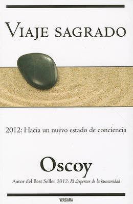 Viaje Sagrado. Como Llegar En Plenitud Al 2012 by Luis Oscoy image