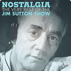 Jim Sutton Nostalgia: The Very Best Of The Jim Sutton Show by Various Artists image