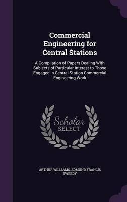 Commercial Engineering for Central Stations by Arthur Williams image