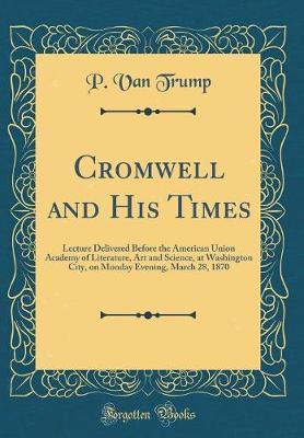 Cromwell and His Times by P Van Trump image