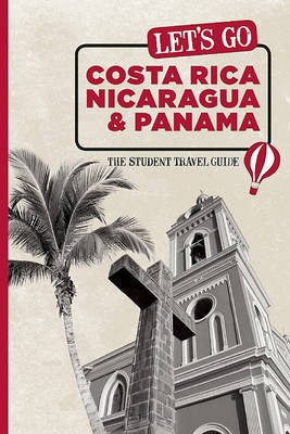 Let's Go Costa Rica, Nicaragua and Panama: The Student Travel Guide by Harvard Student Agencies, Inc. image