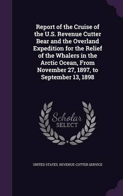 Report of the Cruise of the U.S. Revenue Cutter Bear and the Overland Expedition for the Relief of the Whalers in the Arctic Ocean, from November 27, 1897, to September 13, 1898 image