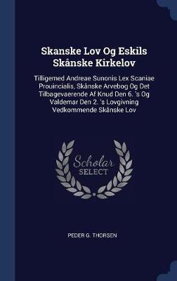 Skanske Lov Og Eskils Sk�nske Kirkelov by Peder G Thorsen image