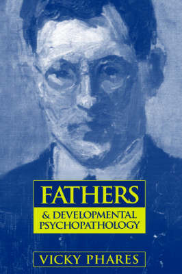 Fathers and Developmental Psychopharmacology on Hardback by Vicky Phares