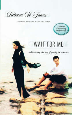 Wait for Me: Rediscovering the Joy of Purity in Romance by Rebecca St James image