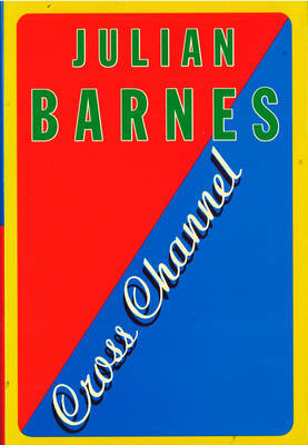 Cross Channel on Hardback by Julian Barnes