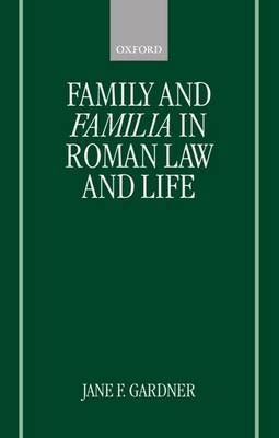 Family and Familia in Roman Law and Life by Jane F. Gardner image