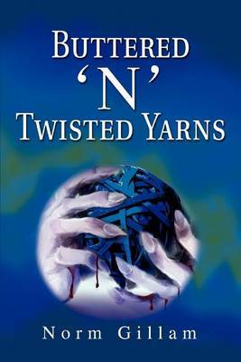 Buttered 'n' Twisted Yarns by Norm Gillam image