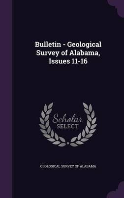 Bulletin - Geological Survey of Alabama, Issues 11-16 image