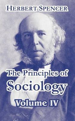 The Principles of Sociology, Volume IV by Herbert Spencer image