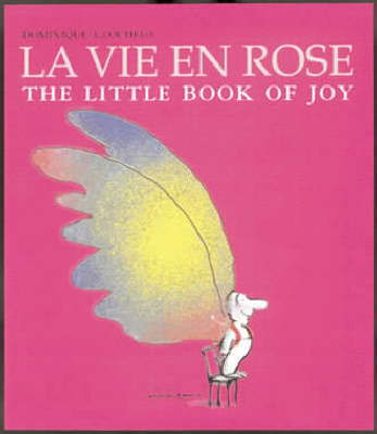 La Vie en Rose: The Little Book of Joy by Dominique Glocheux image