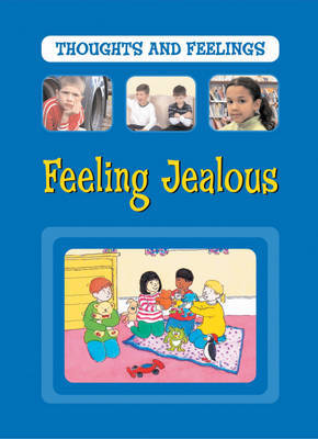 Thoughts and Feelings: Feeling Jealous by Sarah Levete image