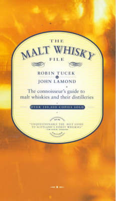 The Malt Whisky File: The Connoisseur's Guide to Malt Whiskies and Their Distilleries by John D. Lamond image