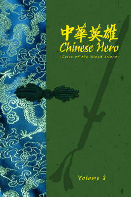 Chinese Hero: Tales of the Blood Sword: v. 3 by Wing Shing Ma image
