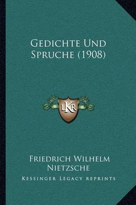 Gedichte Und Spruche (1908) on Paperback by Friedrich Wilhelm Nietzsche