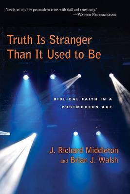 Truth is Stranger That is Used to be by J.Richard Middleton image