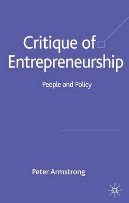 Critique of Entrepreneurship on Hardback by Peter Armstrong