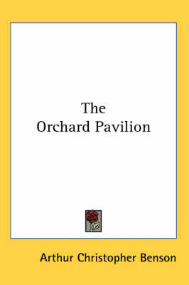 The Orchard Pavilion by Arthur , Christopher Benson image