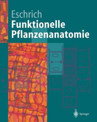 Funktionelle Pflanzenanatomie by Walter Eschrich image