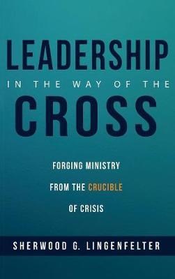 Leadership in the Way of the Cross by Sherwood G Lingenfelter image