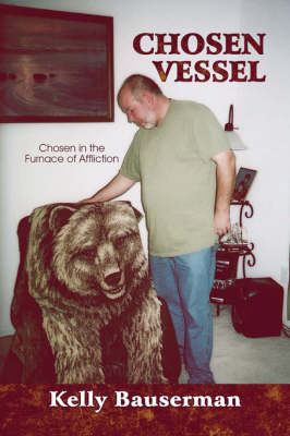 Chosen Vessel: Chosen in the Furnace of Affliction by Kelly Bauserman image