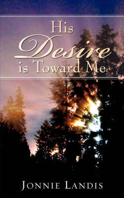 His Desire Is Toward Me by Jonnie, Landis image