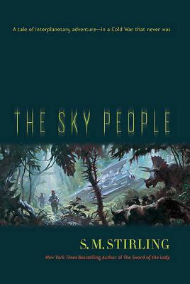 The Sky People by S.M. Stirling