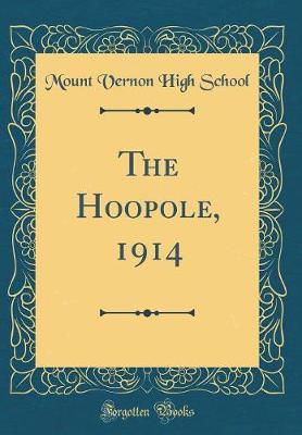The Hoopole, 1914 (Classic Reprint) by Mount Vernon High School image