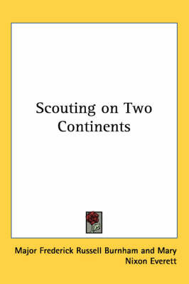 Scouting on Two Continents on Paperback by Major Frederick Russell Burnham