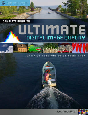 The Complete Guide to Ultimate Digital Photo Quality: Optimize Your Photos at Every Step on Paperback by Derek Doeffinger