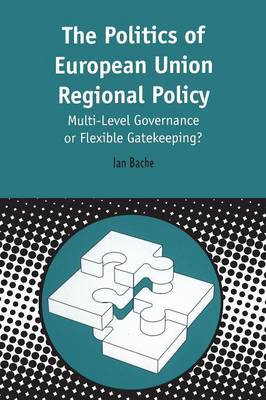 Politics of European Union Regional Policy by Ian Bache image