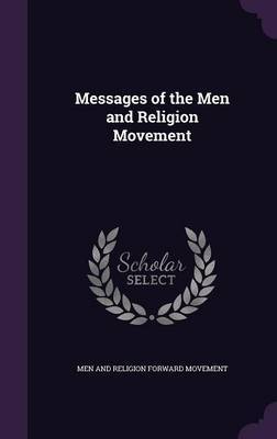 Messages of the Men and Religion Movement by Men and Religion Forward Movement image