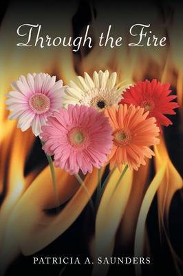 Through the Fire by Patricia A. Saunders image