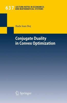 Conjugate Duality in Convex Optimization by Radu Ioan Bot