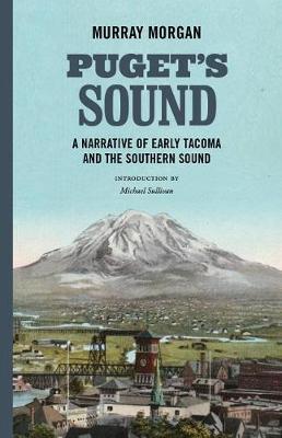 Puget's Sound on Hardback by Murray Morgan