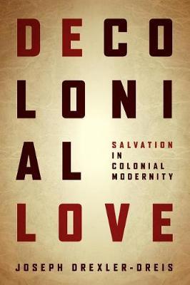 Decolonial Love by Joseph Drexler-Dreis image