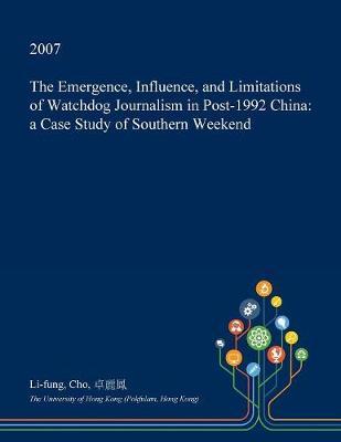 The Emergence, Influence, and Limitations of Watchdog Journalism in Post-1992 China on Paperback by Li-Fung Cho